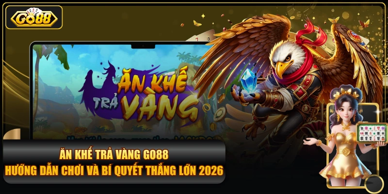Ăn Khế Trả Vàng