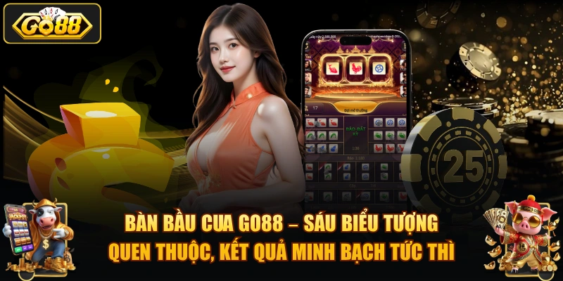 Bàn Bầu Cua GO88 – sáu biểu tượng quen thuộc, kết quả minh bạch tức thì.