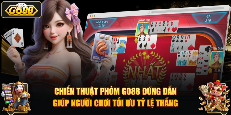 Chiến thuật Phỏm GO88 đúng đắn giúp người chơi tối ưu tỷ lệ thắng.