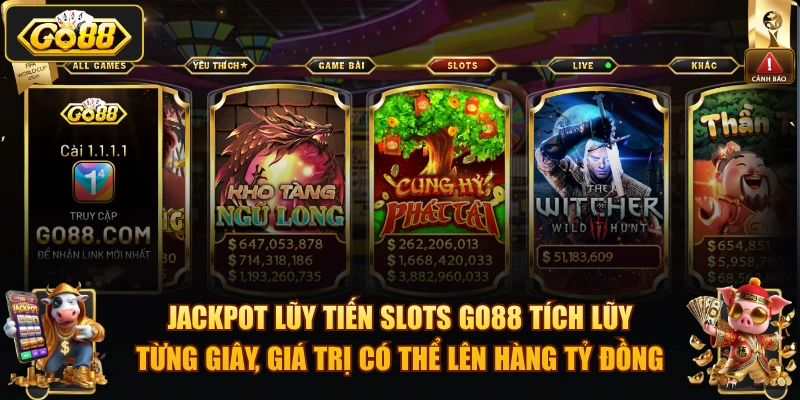 Jackpot lũy tiến slots GO88 tích lũy từng giây, giá trị có thể lên hàng tỷ đồng.