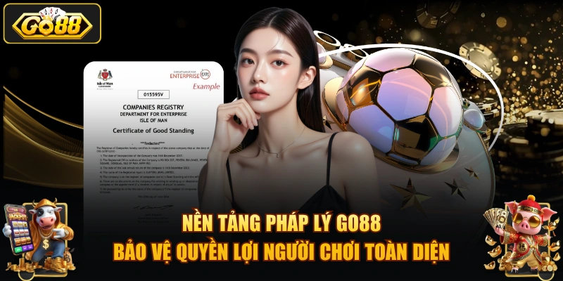 Giấy phép hoạt động GO88 – Pháp lý minh bạch 2026 Nền tảng pháp lý GO88 – bảo vệ quyền lợi người chơi toàn diện.