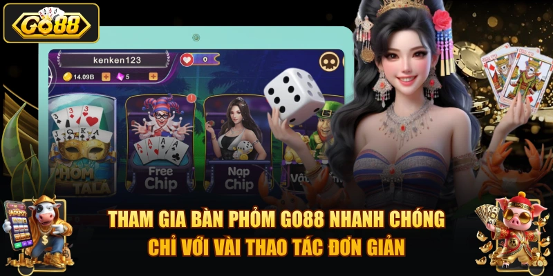 Tham gia bàn Phỏm GO88 nhanh chóng chỉ với vài thao tác đơn giản.
